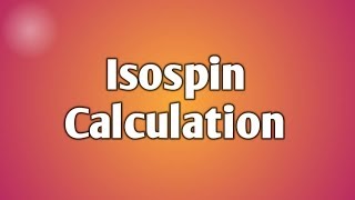 Elementary Particle Physics Lecture 2 Calculation of Isospin [upl. by Irrehc]