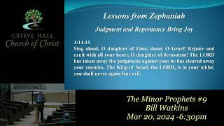 The Minor Prophets 9  Bill Watkins  Mar 20 2024  630pm [upl. by Mose496]