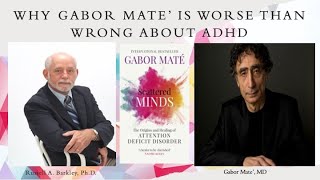 Why Dr Gabor Mate is Worse Than Wrong About ADHD [upl. by Cristabel]