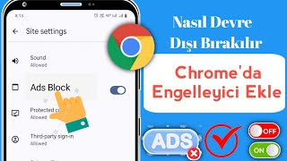 Androidde Google Chromeda Reklam Engelleyiciyi EtkinleştirDevre Dışı Bırak [upl. by Sander156]