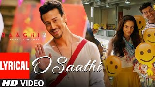 O Shaathi Lyrical Video  Baaghi 2  Tiger Shroff Disha Patani Ravi Verma ka new song [upl. by Joletta]