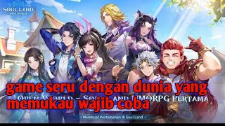 Soul Land new world Game Yang lumayan seru untuk mengisi waktu ketika lost streak minecraft [upl. by Northington]