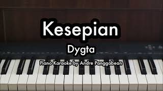 Kesepian  Dygta  Piano Karaoke by Andre Panggabean [upl. by Yssenhguahs434]