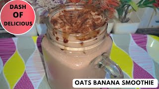 Banana Oats Smoothie  High Protein Oats Breakfast Smoothie Recipe  By dashofdelicious9081 [upl. by Esbenshade]