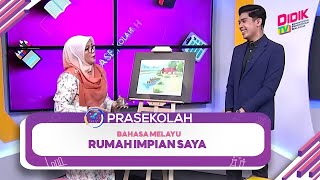 Prasekolah 2022  Bahasa Melayu Prasekolah Rumah Impian Saya R [upl. by Lleda699]