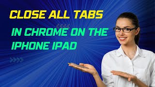 The Quick Short Steps To Close All Tabs Chrome on Apple Devices [upl. by Tacita]