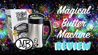 Magical Butter Machine MB 2 Review 😁 Edibles Made Easy [upl. by Ennaitsirhc]