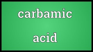 Carbamic acid Meaning [upl. by Anerok]