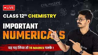 Important Numericals of Class 12 Chemistry  Most Important Numericals 15 Marks Pakke  LIVE [upl. by Bradney259]