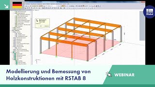 Webinar Modellierung und Bemessung von Holzkonstruktionen mit RSTAB 8 [upl. by Ursala]