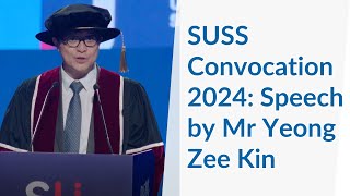 SUSS Convocation 2024 Speech by Mr Yeong Zee Kin [upl. by Zetnauq]