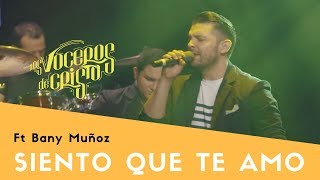 Los Voceros de Cristo  Música Cristiana 2018  Siento que te amo feat Bani Muñoz [upl. by Danni]