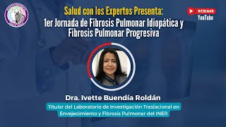 Fibrosis Pulmonar Idiopática y Fibrosis Pulmonar Progresiva 1ER Jornada Dra Ivette Buendía Roldán [upl. by Yecies]