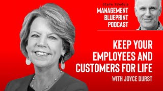 Keep Your Employees and Customers for Life with Joyce Durst  Management Blueprint Podcast [upl. by Ettenig]