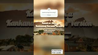 Kanak no SikaKankanaey Karaoke version karaoke highlights trending trendingshorts music [upl. by Ametaf559]