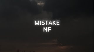 NF  MISTAKE Lyrics [upl. by Yengac]