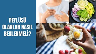 Reflü Hastaları Nasıl Beslenmeli Nelere Dikkat Etmeli [upl. by Nichole]