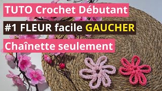 1TUTO CROCHET GAUCHER  Fleur FACILE Chaînette seulementLEFT HANDED CROCHET FLOWER Chain ONLY [upl. by Gnart61]