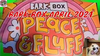 BARK BOX APRIL 2024 REVIEW PEACE AND FLUFF [upl. by Tolmach]