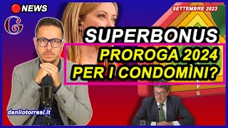 Ipotesi PROROGA SUPERBONUS 110 CONDOMINI 2024 ultime notizie [upl. by Zoltai356]