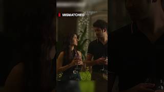 Kahan milte hain aise ladke ❤️🥹 netflix mismatched love entertainment grow2viral short shorts [upl. by Innus]