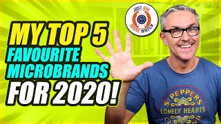 My Top 5 Favourite Microbrands For 2020 [upl. by Pelag]