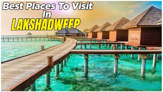 10 Best Places to Visit in Lakshadweep [upl. by Daryle]