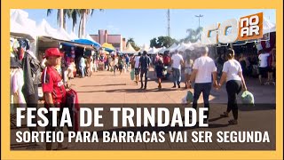 FESTA DE TRINDADE SORTEIO PARA BARRACAS VAI SER SEGUNDA [upl. by Papageno]