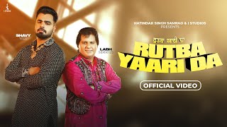 Labh Heera  Rutba Yaari Da Official Video Shavy Vik  New Punjabi Song 2024  New Punjabi Songs [upl. by Niatsirt124]