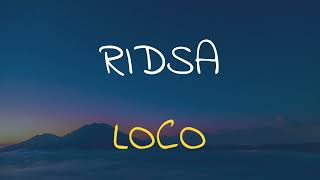 🎧 RIDSA  LOCO SLOWED amp REVERB [upl. by Legnalos]