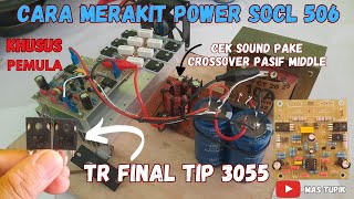 Cara Merakit Power SOCL 506 Pake Transistor Final TIP3055  Emang Bisa  review crossover pasif [upl. by Aynna]