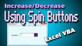 Increase or Decrease Textbox by One using Spinbuttons Less Squinty Version [upl. by Wendi]