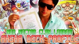 Neo Nectar Clan Leader CFVG quotBloomquot Ahsha Deck Profile [upl. by Wrennie]