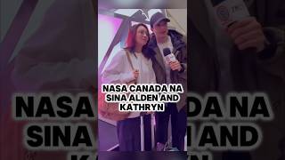 ALDEN AND KATHRYN NASA CANADA NA aldenrichards kathrynbernardo kathden helloloveagain shorts [upl. by Bethanne]