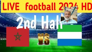 Morocco VS Sierra Leone Live Match 2nd Half [upl. by Dennard]