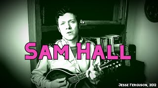 Sam Hall [upl. by Quigley]