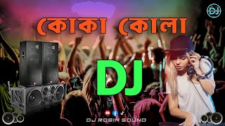 কোকা কোল dj  Koka Kola Dj Remix  Pejent By Dj Robin Sound [upl. by Ellenyl]