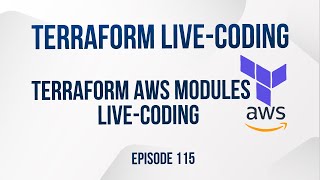 Terraform AWS modules livecoding  Episode 115 [upl. by Griffiths]