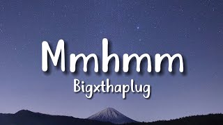 Mmhmm  Bigxthaplug Lyrics Video [upl. by Claire]