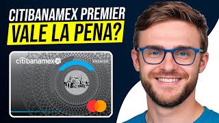 Citibanamex Premier Review en Español  ¿Vale la Pena esta Tarjeta de Credito [upl. by Lemmueu]