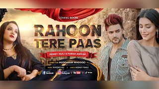 Rahoon Tere Paas Official Music Video  Honey Raaj  2022 New song  Farah Anwar [upl. by Pamelina]