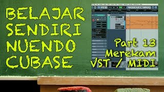 Belajar Nuendo  Cubase Part 1324  Merekam Virtual Instrument  MIDI [upl. by Minier]