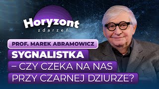 Prof Marek Abramowicz obca cywilizacja może użyć czarnej dziury by coś nam przekazać [upl. by Gazzo]