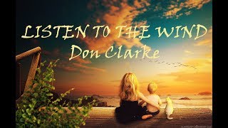 LISTEN TO THE WIND Don Clarke [upl. by Novit476]