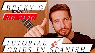 CRIES IN SPANISH TUTORIAL GUITARRA ACORDES  LETRA BECKY G 🎸 COMO TOCAR TABS CRIES IN SPANISH FACIL [upl. by Poppo344]