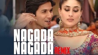 Nagada Nagada Song Remix By Dj Bhola Remix  Jab We Met  Shahid Kapoor amp Kareena Kapoor [upl. by Nara513]