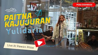 Yulidaria  Paitna Kajujuran  Live at Pawon Pitoe [upl. by Wilhide]