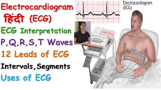 ElectrocardiogramECG in Hindi  Interpretation  12 Leads ECG  PQRST Waves  Uses of ECG [upl. by Charlena257]