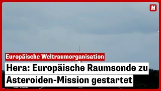 Hera Europäische Raumsonde zu AsteroidenMission gestartet [upl. by Eran]