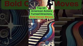 Top 10 American Actors Who Became Directors Bold Career Moves That Changed Hollywood [upl. by Simara]